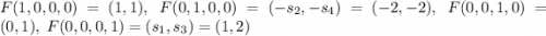 F(1,0,0,0) = (1,1),\; F(0,1,0,0) = (-s_{2},-s_{4}) = (-2,-2),\; F(0,0,1,0) = (0,1),\; F(0,0,0,1) = (s_{1},s_{3}) = (1,2)