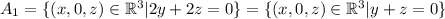 A_{1} = \{(x,0,z)\in \mathbb{R}^{3}|2y+2z=0\} = \{(x,0,z)\in \mathbb{R}^{3}|y+z=0\}