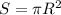 S=\pi R^2