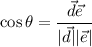 \cos\theta = \dfrac{\vec{d}\vec{e}}{|\vec{d}||\vec{e}|}