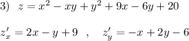 3)\ \ z=x^2-xy+y^2+9x-6y+20z'_{x}=2x-y+9\ \ ,\ \ \ z'_{y}=-x+2y-6
