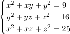 \displaystyle\begin{cases} x^2+xy+y^2=9 \\ y^2+yz+z^2=16 \\ x^2+xz+z^2=25 \end{cases}