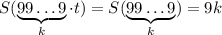 S(\underbrace{99\ldots9}_{k}\cdot t) = S(\underbrace{99\ldots9}_{k}) = 9k
