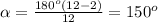 \alpha =\frac{180^o(12-2)}{12}=150^o