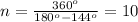 n=\frac{360^o}{180^o-144^o }=10