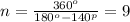 n=\frac{360^o}{180^o-140^p }=9