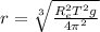 r=\sqrt[3]{\frac{R_{e}^{2}T^{2}g}{4\pi^{2}}}