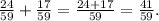 \frac{24}{59} +\frac{17}{59} =\frac{24+17}{59} =\frac{41}{59} .