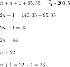 n+n+1+95,35=\frac{7}{10}*200,52n+1=140,35-95,352n+1=452n=44n=22n+1=22+1=23