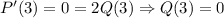 P'(3) = 0 = 2Q(3) \Rightarrow Q(3) = 0