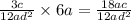 \frac{3c}{12a {d}^{2} } \times 6a = \frac{18ac}{12a {d}^{2} }
