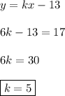 y=kx-13  6k-13=17  6k=30  \boxed{k= 5}