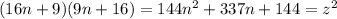 (16n+9)(9n+16) = 144n^2+337n+144 = z^2