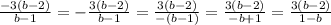 \frac{-3(b-2)}{b-1}=-\frac{3(b-2)}{b-1}=\frac{3(b-2)}{-(b-1)}=\frac{3(b-2)}{-b+1}=\frac{3(b-2)}{1-b}