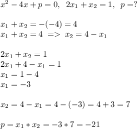 x^2-4x+p=0,\; \; 2x_1+x_2=1,\; \; p=?x_1+x_2=-(-4)=4\\x_1+x_2=4\; =\; x_2=4-x_12x_1+x_2=1\\2x_1+4-x_1=1\\x_1=1-4\\x_1=-3x_2=4-x_1=4-(-3)=4+3=7p=x_1*x_2=-3*7=-21