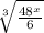 \sqrt[3]{\frac{48^{x} }{6} }