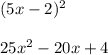 (5x-2)^225x^2-20x+4