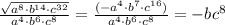 \frac{\sqrt{a^8\cdot b^{14}\cdot c^{32}} }{a^4\cdot b^6\cdot c^8}=\frac{(-a^4\cdot b^7\cdot c^{16})}{a^4\cdot b^6\cdot c^8}=-bc^8