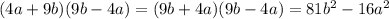 (4a+9b)(9b-4a) = (9b+4a)(9b-4a) = 81b^{2}-16a^{2}