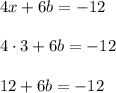 4x + 6b = -124\cdot 3 + 6b = -1212 + 6b = -12