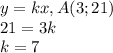 y = kx, A(3;21)\\21 = 3k\\k = 7\\