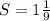 S=1\frac{1}{9}