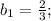 b_1=\frac{2}{3};