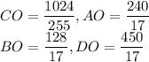 CO=\dfrac{1024}{255},AO=\dfrac{240}{17}\\BO=\dfrac{128}{17},DO=\dfrac{450}{17}