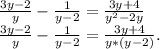 \frac{3y-2}{y} -\frac{1}{y-2}=\frac{3y+4}{y^2-2y}\\ \frac{3y-2}{y} -\frac{1}{y-2}=\frac{3y+4}{y*(y-2)}.\\