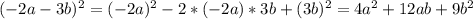 (-2a-3b)^2=(-2a)^2-2*(-2a)*3b+(3b)^2=4a^2+12ab+9b^2