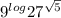9^{log} 27^{\sqrt{5} }
