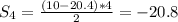 S_4=\frac{(10-20.4)*4}{2}=-20.8
