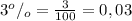 3^o/_o=\frac{3}{100}=0,03
