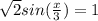\sqrt{2}sin(\frac{x}{3} ) =1