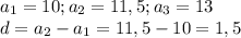 a_1=10;a_2=11,5;a_3=13\\d=a_2-a_1=11,5-10=1,5\\