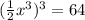 (\frac{1}{2}x^3)^3=64