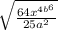 \sqrt{ \frac{ 64x^{4 {b}^{6} } }{25a {}^{2} } }
