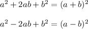 a^2+2ab+b^2=(a+b)^2a^2-2ab+b^2=(a-b)^2