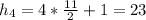 h_4=4*\frac{11}{2} +1=23
