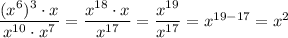 \dfrac{(x^6)^3\cdot x}{x^{10}\cdot x^7}=\dfrac{x^{18}\cdot x}{x^{17}}=\dfrac{x^{19}}{x^{17}}=x^{19-17}=x^2