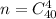 n=C_{40}^4