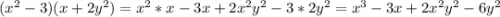 (x^2-3)(x+2y^2)=x^2*x-3x+2x^2y^2-3*2y^2=x^3-3x+2x^2y^2-6y^2\\