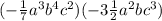 (-\frac{1}{7} a^{3} b^{4} c^{2} ) (-3\frac{1}{2} a^{2} bc^{3} )