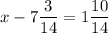 x-7\dfrac{3}{14} =1\dfrac{10}{14}