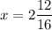 x =2\dfrac{12}{16}