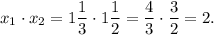 x_1\cdot x_2 = 1\dfrac{1}{3} \cdot 1\dfrac{1}{2} = \dfrac{4}{3} \cdot \dfrac{3}{2}=2.