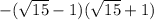 -(\sqrt{15} - 1)(\sqrt{15} + 1)