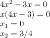 4x^2-3x=0\\x(4x-3)=0\\x_{1}=0\\x_{2}=3/4