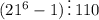 (21^6-1)\,\vdots\,110