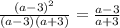 \frac{(a - 3) {}^{2} }{(a - 3)(a + 3)} = \frac{a - 3}{a + 3}
